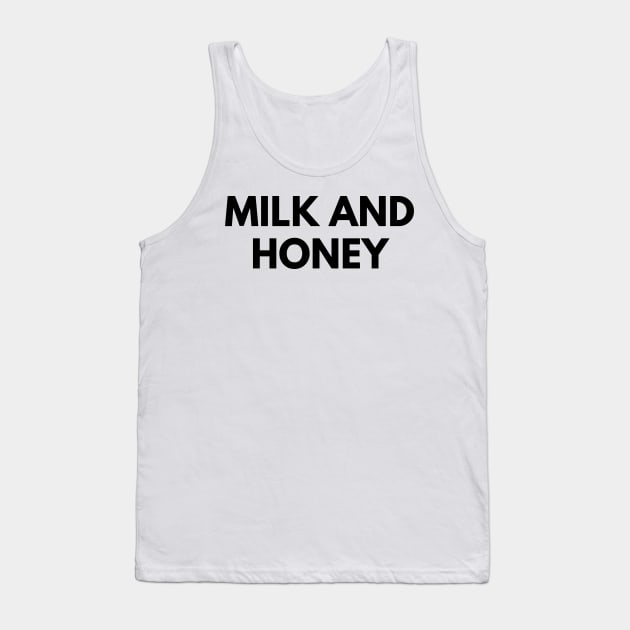 MILK AND HONEY Tank Top by everywordapparel